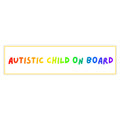Autistic Child On Board - Bumper Sticker