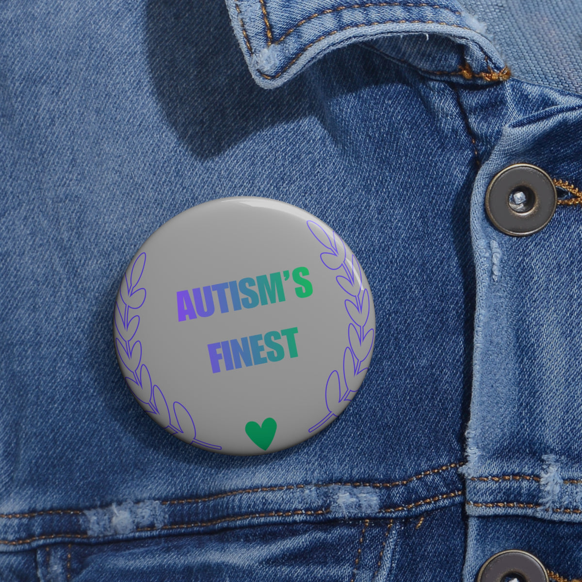 Autism’s Finest Button Pin