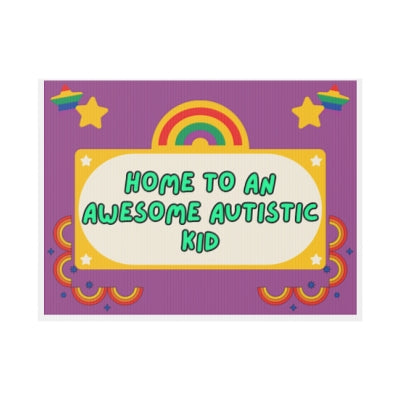 Home To An Awesome Autistic Kid - Yard Sign